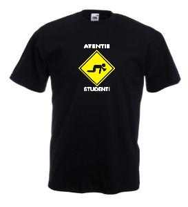 Tricou imprimat Atentie Studenti